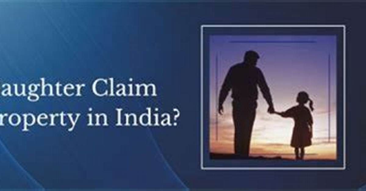 Can Daughter Claim Fathers Property After Divorce?