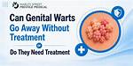 Can Genital Warts Go Away?