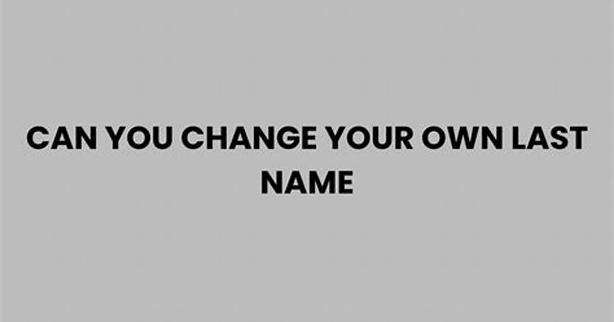 Can I Create My Own Last Name?