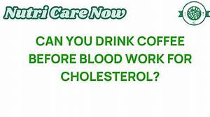 Can I Drink Coffee Before Cholesterol Test?