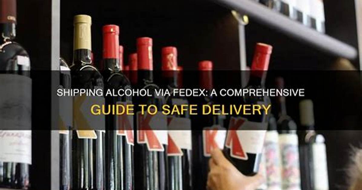 Can I Mail Alcohol Through Fedex?