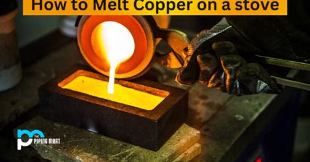 Can I Melt Copper at Home?