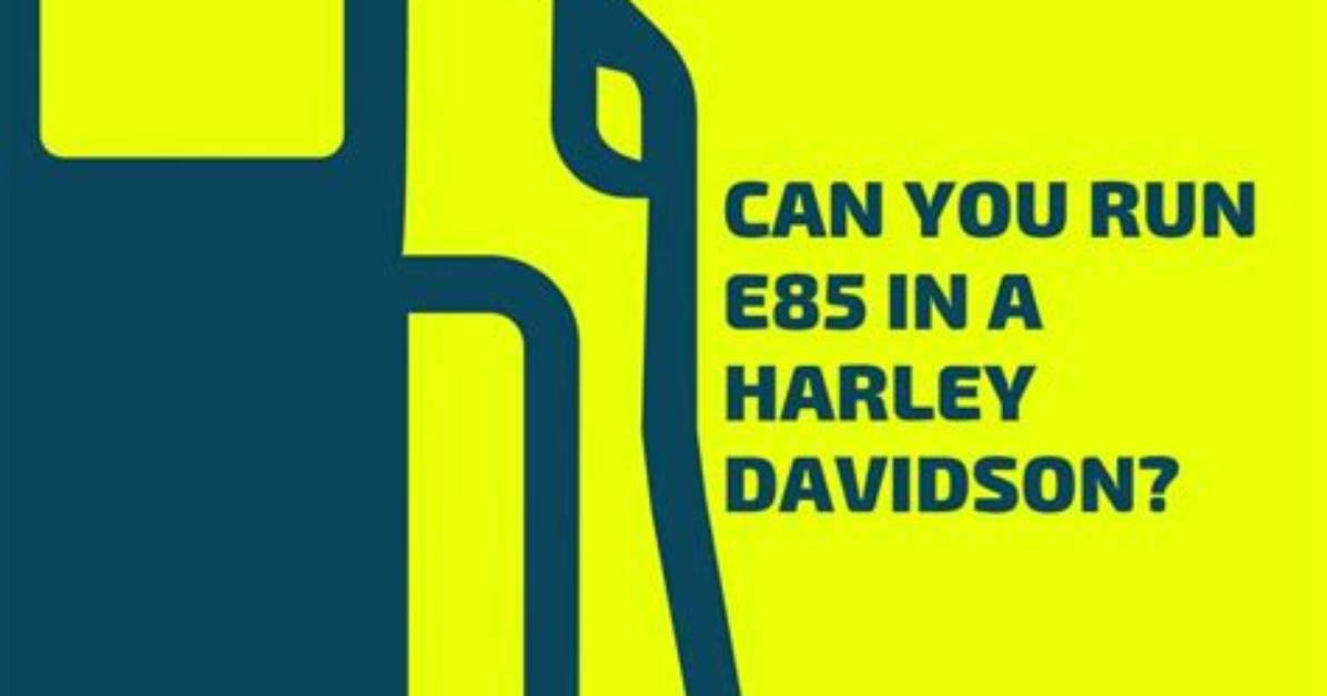 Can I Run E85 in My Harley-Davidson?