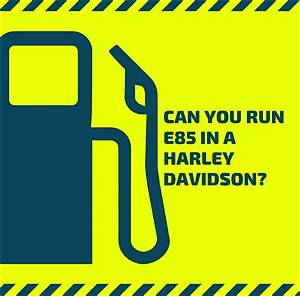Can I Run E85 in My Harley-Davidson?