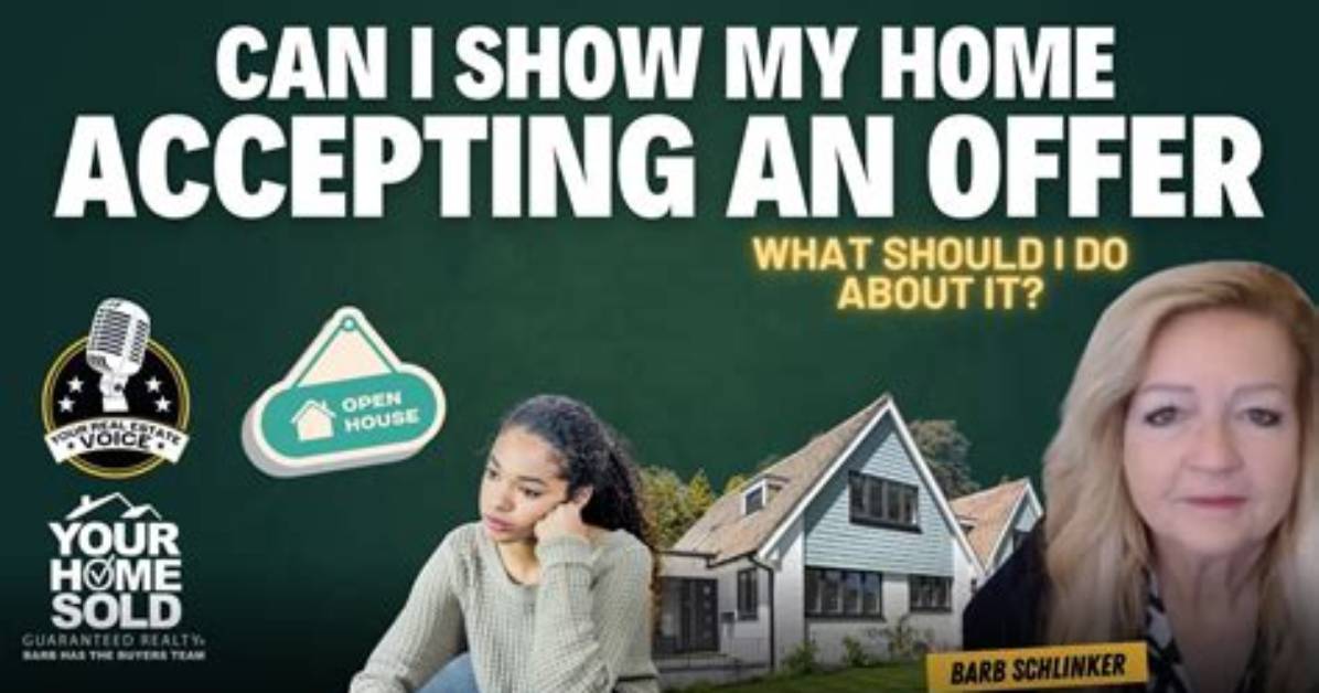 Can I Still Show My House After Accepting an Offer?