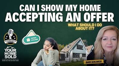 Can I Still Show My House After Accepting an Offer?