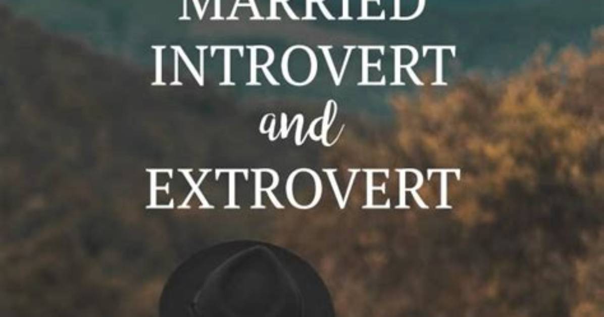 Can Introvert Marry Extrovert?