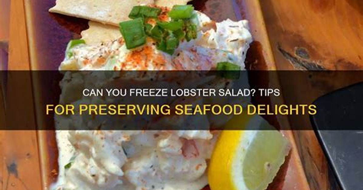 Can Lobster Salad Be Frozen?