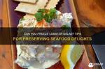 Can Lobster Salad Be Frozen?