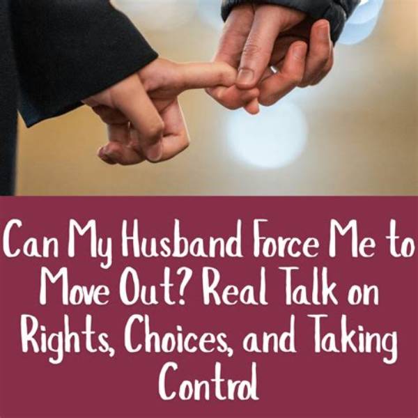 Can My Husband Make Me Move out?