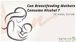 Can Nursing Mothers Drink Alcohol?