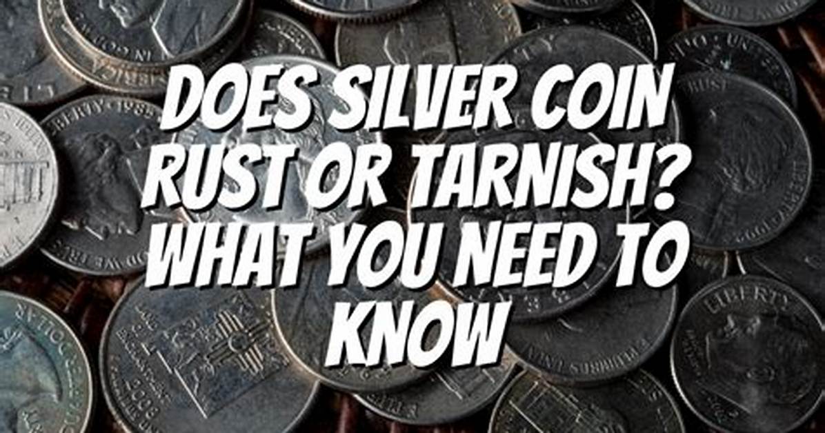 Can Silver Coin Rust?