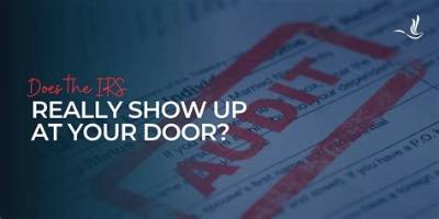 Can the Irs Show up at Your Door?