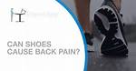 Can Uncomfortable Shoes Cause Back Pain?