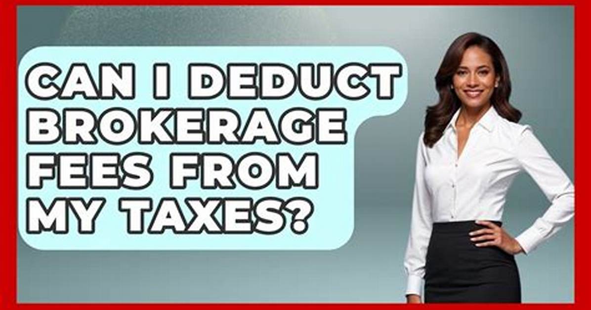 Can You Deduct Brokerage Fees?