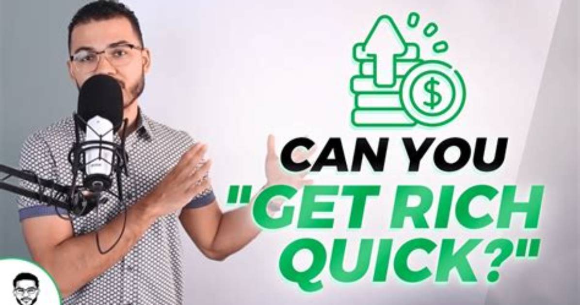 Can You Get Rich Quick?