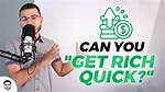 Can You Get Rich Quick?