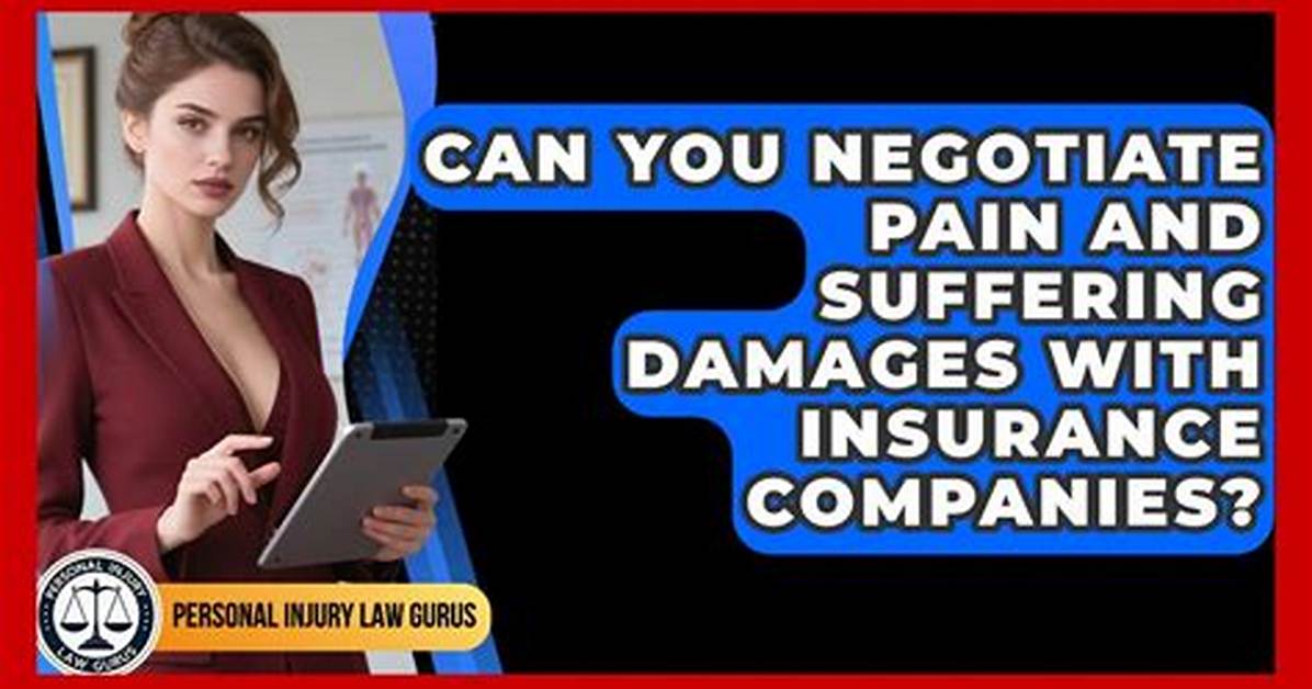 Can You Negotiate Pain and Suffering?