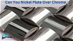 Can You Nickel Plate Plastic?