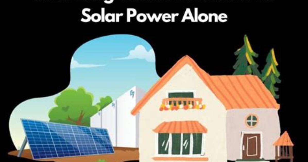 Can You Run a House on Solar Power Alone Uk?