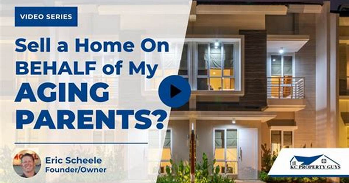 Can You Sell Your Parents Home While They Are Still Alive?