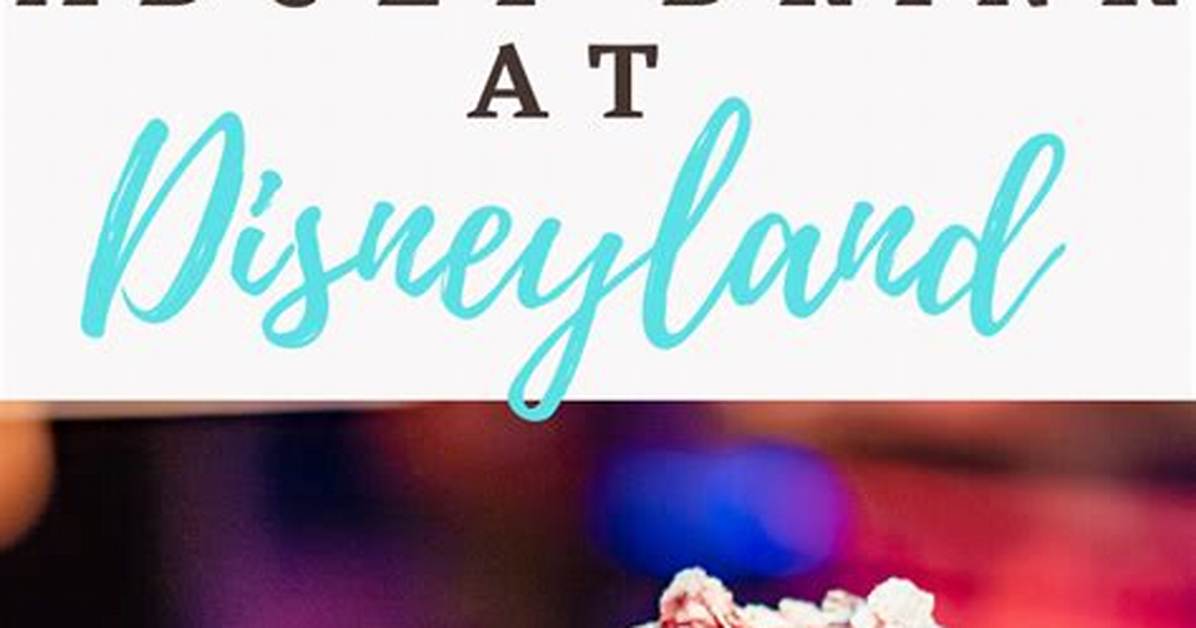 Can You Sneak Alcohol into Disneyland?