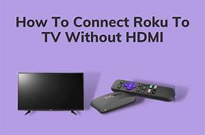 Can You Use Roku Without Cable?