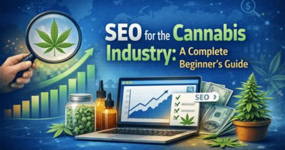 Cannabis Seo Agency: the Ultimate Guide to Boosting Your Cannabis Business Online