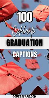 Captions for Graduation Posts: Celebrate Your Achievement with the Perfect Words