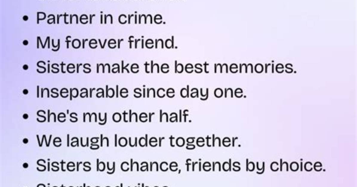 Captions for Sisters: the Perfect Words to Celebrate Your Bond