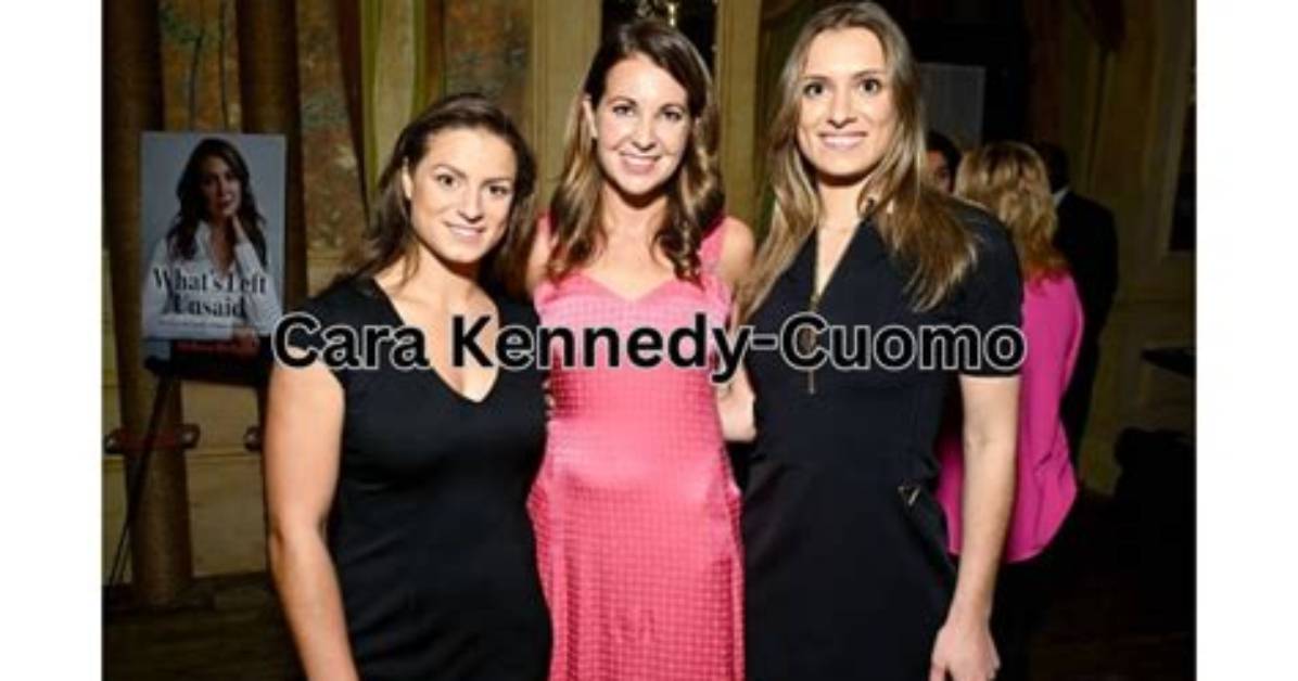Cara Kennedy Cuomo Height Net Worth Age Who Facts