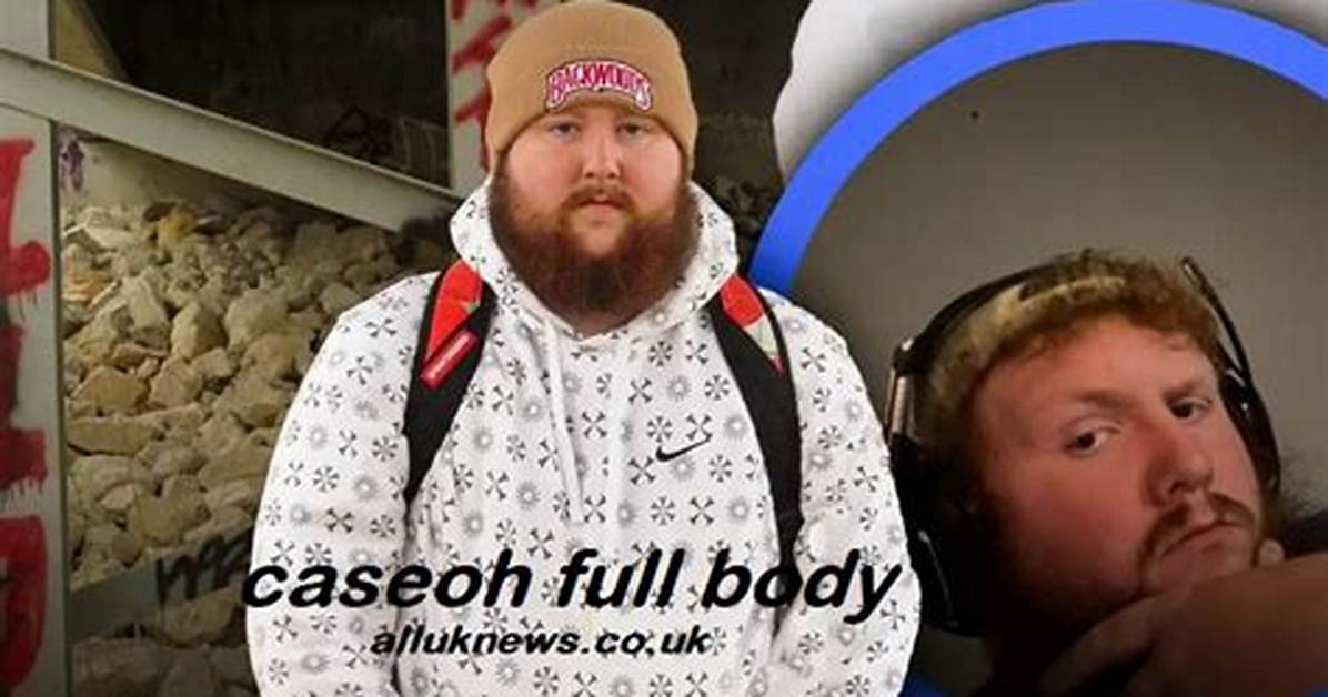 Caseoh Full Body: a Comprehensive Guide to Understanding and Enhancing Your Knowledge