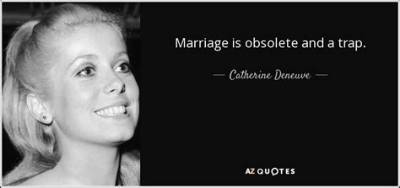 Catherine Deneuve: 'Marriage Is Obsolete and a Trap.'