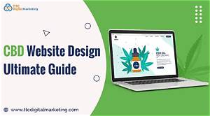 Cbd Website Design: the Ultimate Guide to Creating a High-Converting Cannabis Business Website