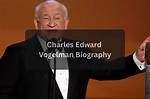 Charles Edward Vogelman Height, Weight, Net Worth, Age, Birthday, Wikipedia, Who, Nationality, Biography