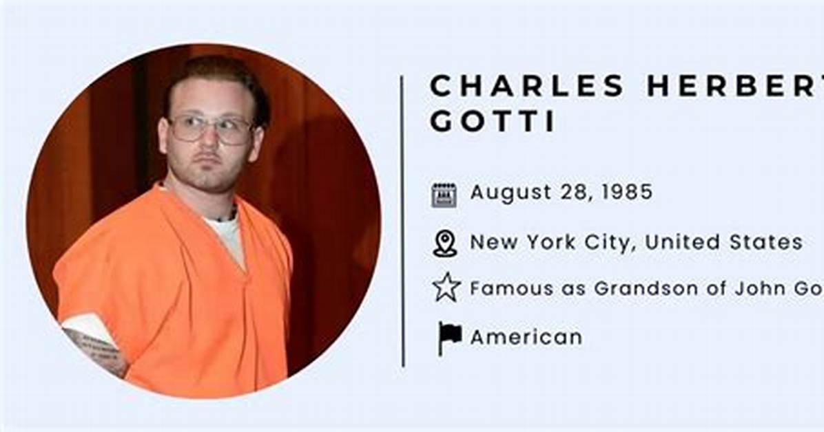 Charles Herbert Gotti Height, Weight, Net Worth, Age, Birthday, Wikipedia, Who, Instagram, Biography