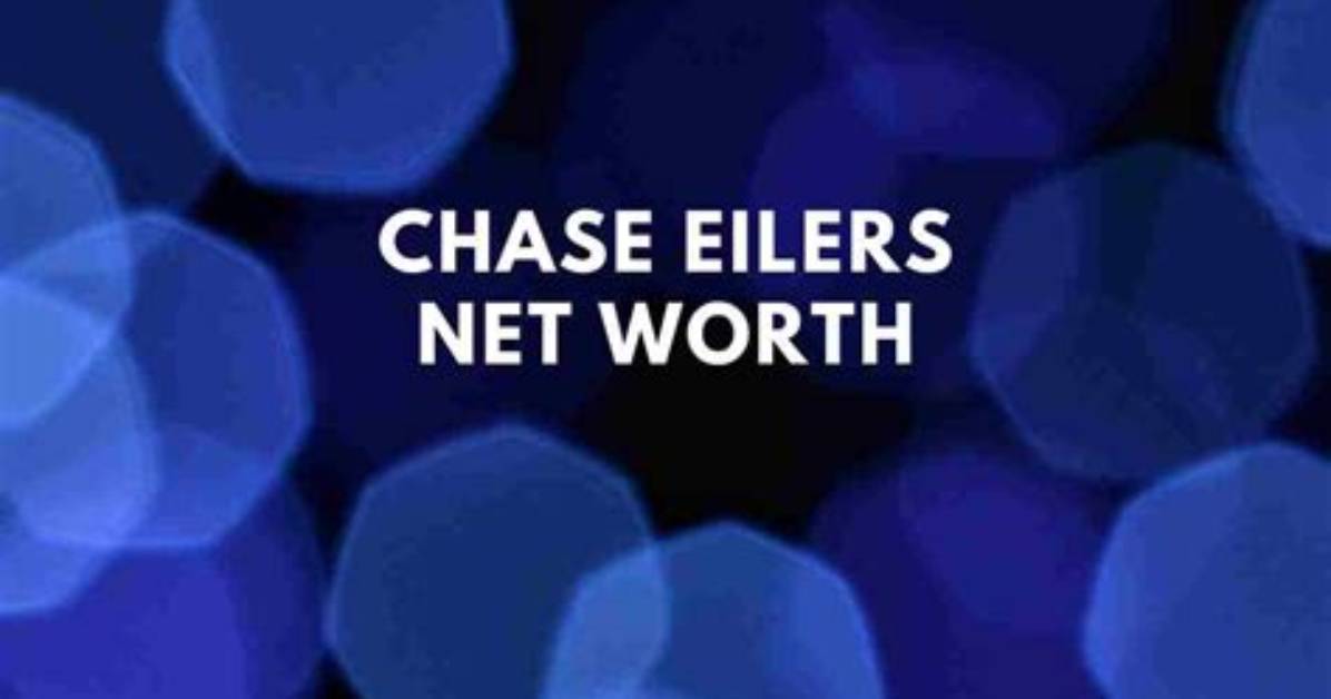 Chase Eilers Net Worth 2023 Earnings And