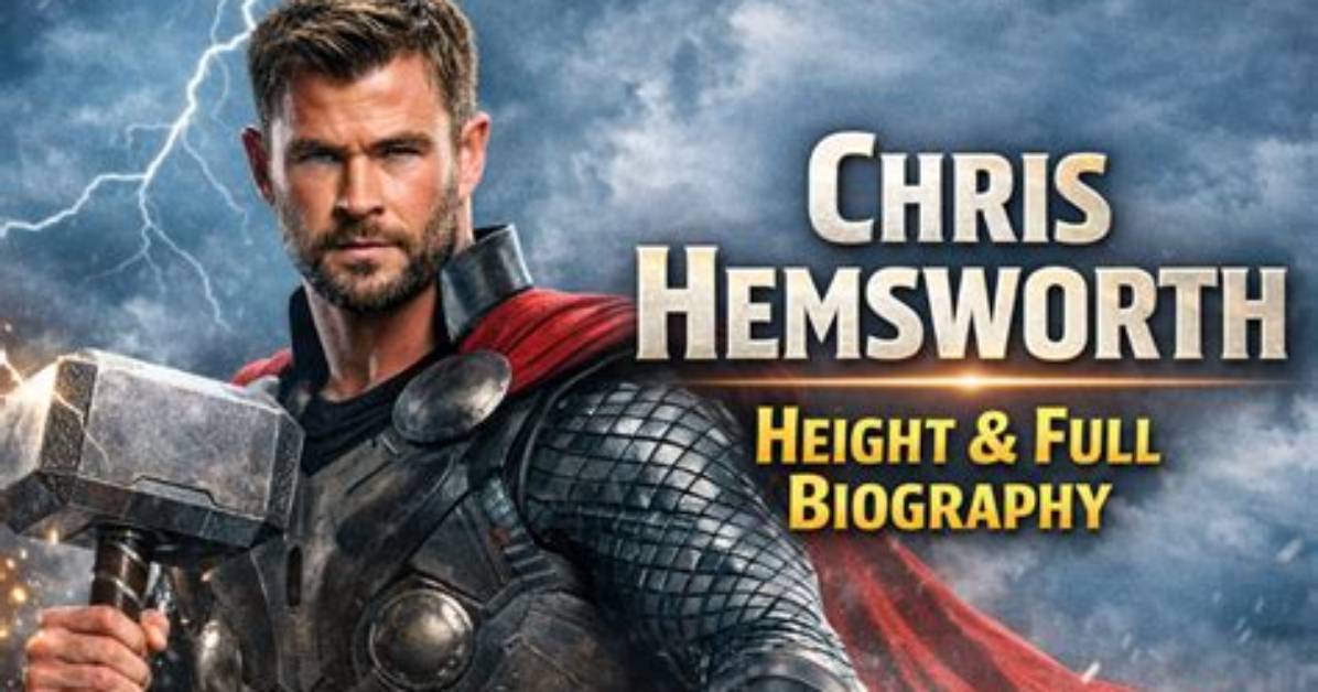 Chris Hemsworth Height, Weight: the Complete Guide to His Measurements and More