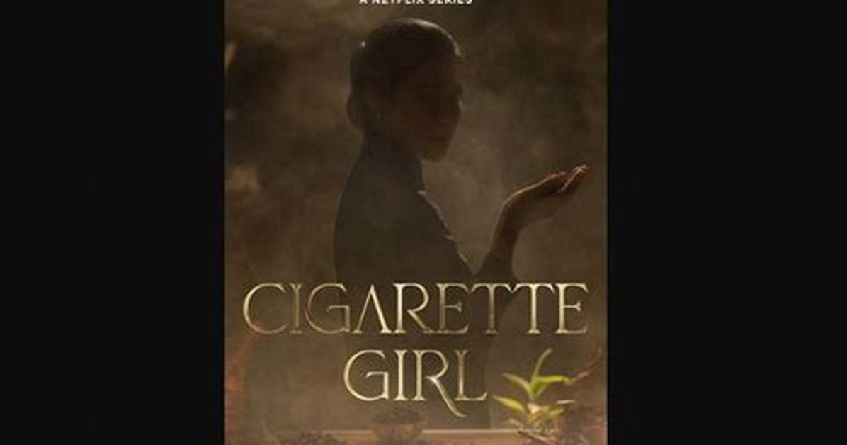 Cigarette Girl Season 2 Release Date: Recap, Cast, Review, Spoilers, Streaming, Schedule & Where to Watch? - Sarkariresult
