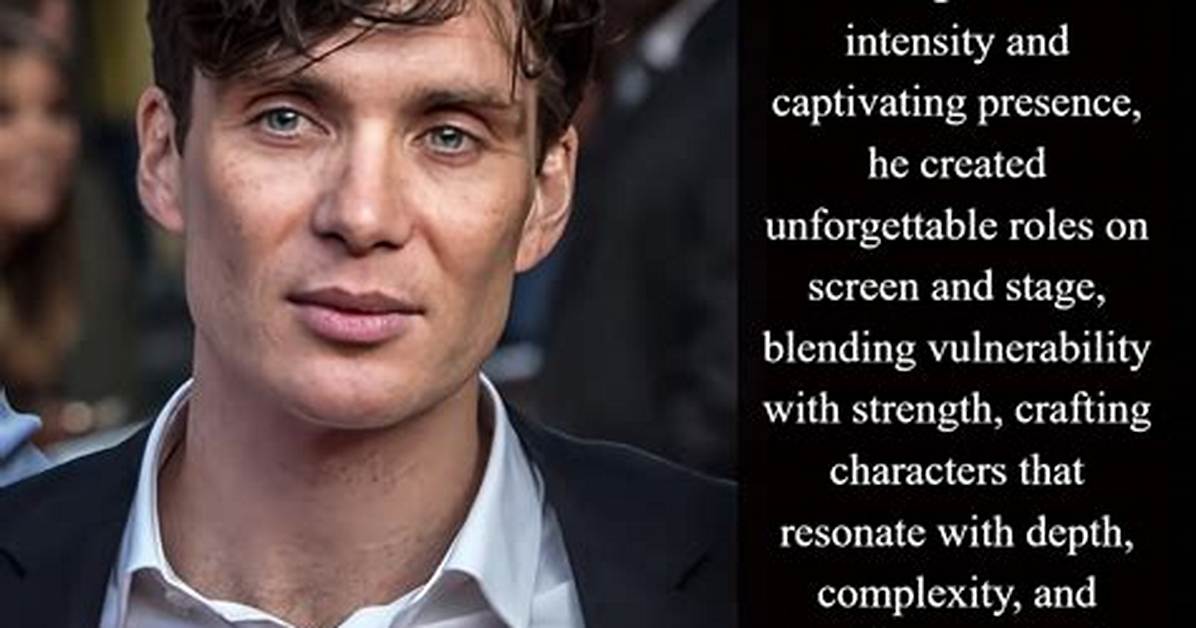 Cillian Murphy Iconic Actor Memorable