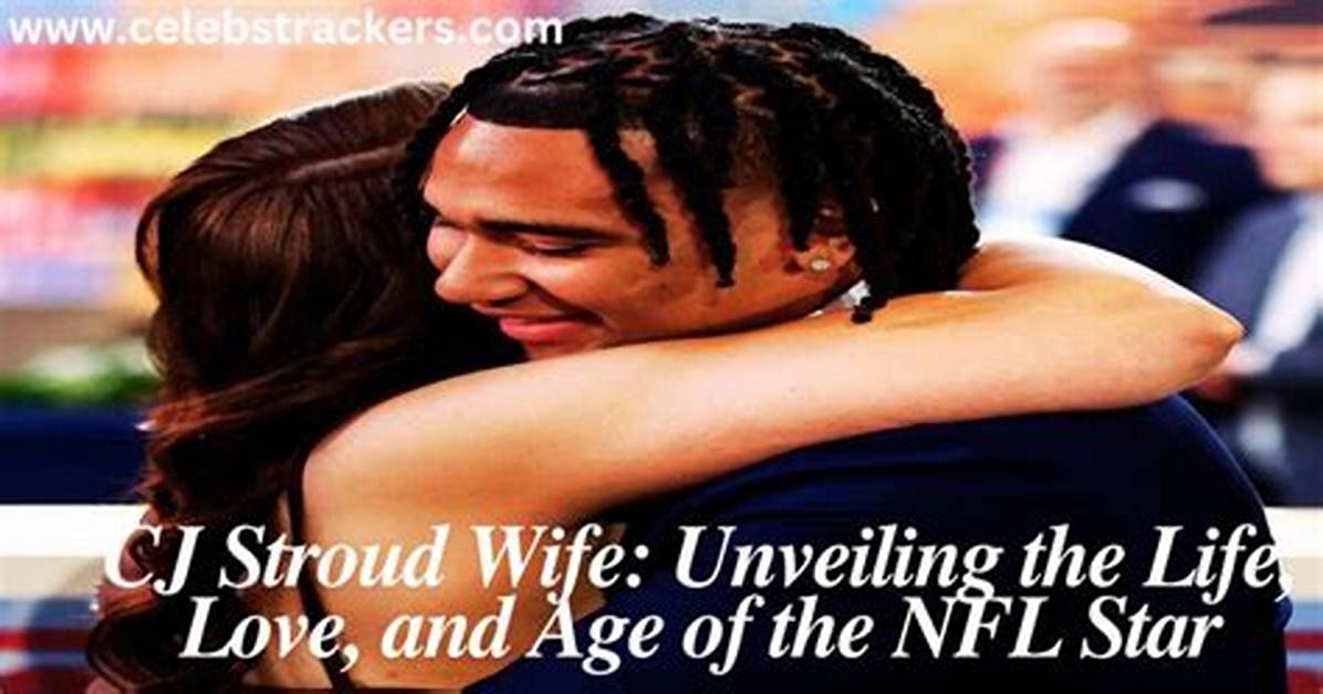 Cj Stroud's Wife: Everything We Know
