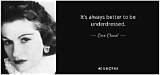 Coco Chanel: 'It Is Always Better to Be Slightly Underdressed.'