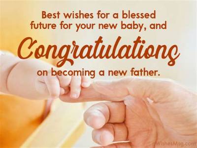 Congratulations on Becoming a Father: a Guide to Embrace Fatherhood
