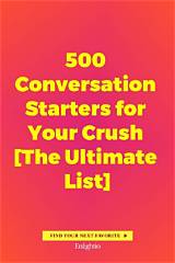 Conversation Starters to Your Crush: Breaking the Ice with Confidence