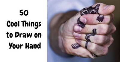 Cool Things to Draw on Your Hand: Unleash Your Creativity