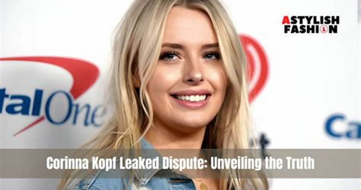 Corinna Kopf Nudes: Unveiling the Truth Behind the Controversy