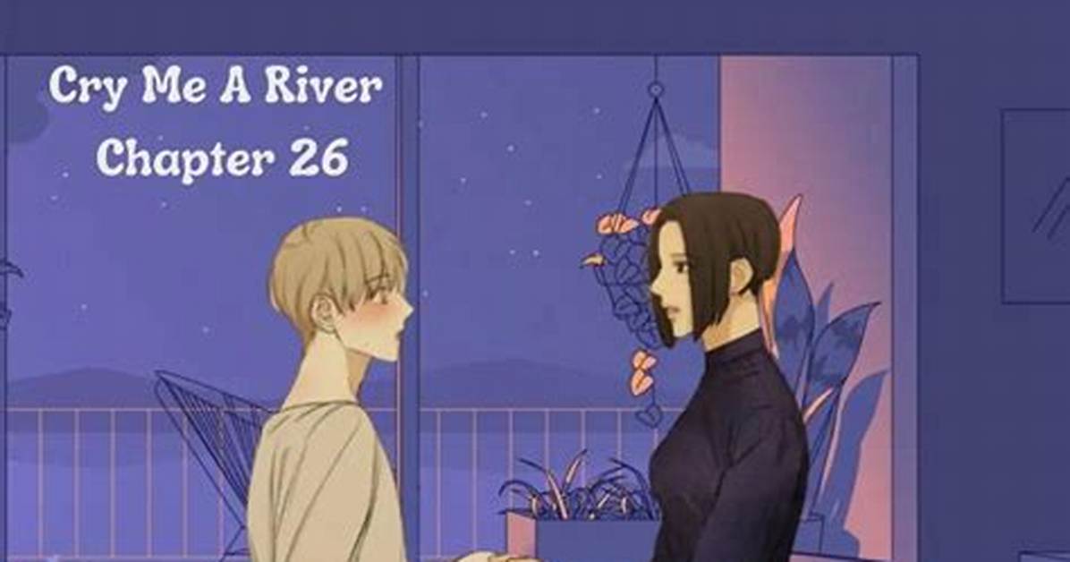 Cry Me a River Chapter 26 Release Date, Recap, Cast, Review, Plot, Spoilers, Streaming, Schedule & Where to Watch? - Sarkariresult