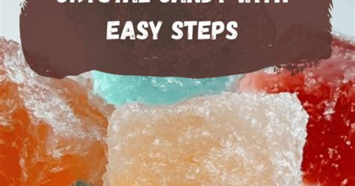 Crystal Candy Recipe: Easy Homemade Crystallized Treats