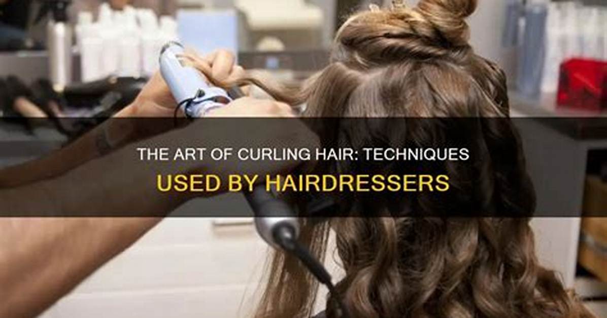 Curl Hairdressers: Masters of the Art of Curls