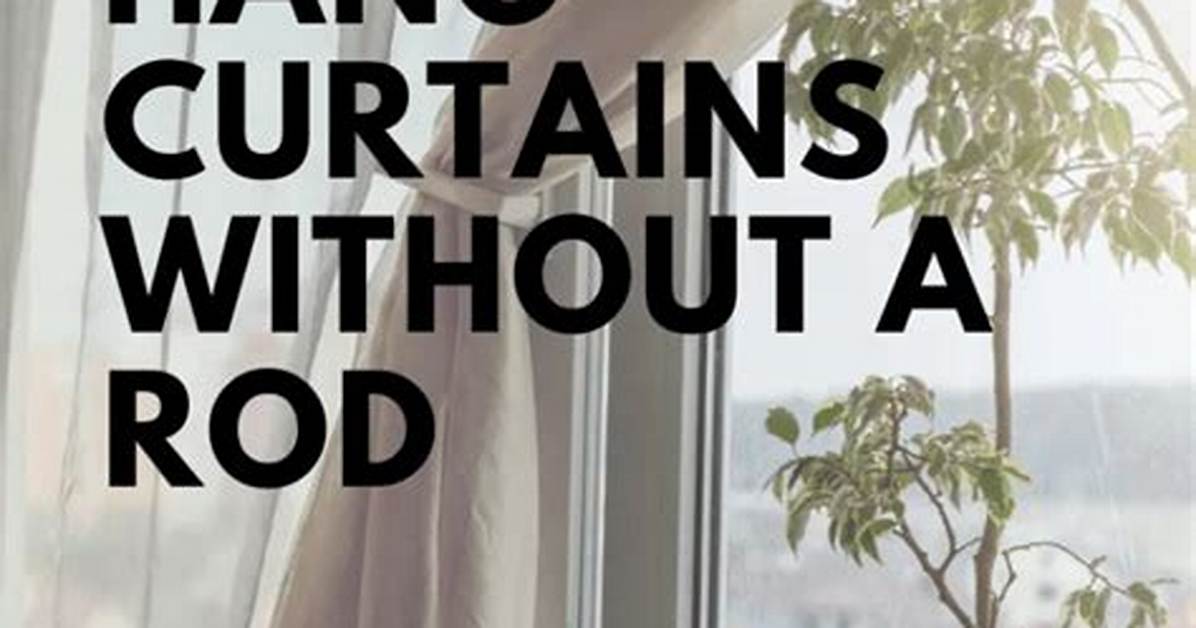 Cute Ways to Hang Curtains Without a Rod